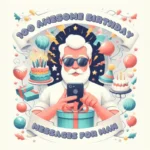 Birthday Messages for an Amazing Man