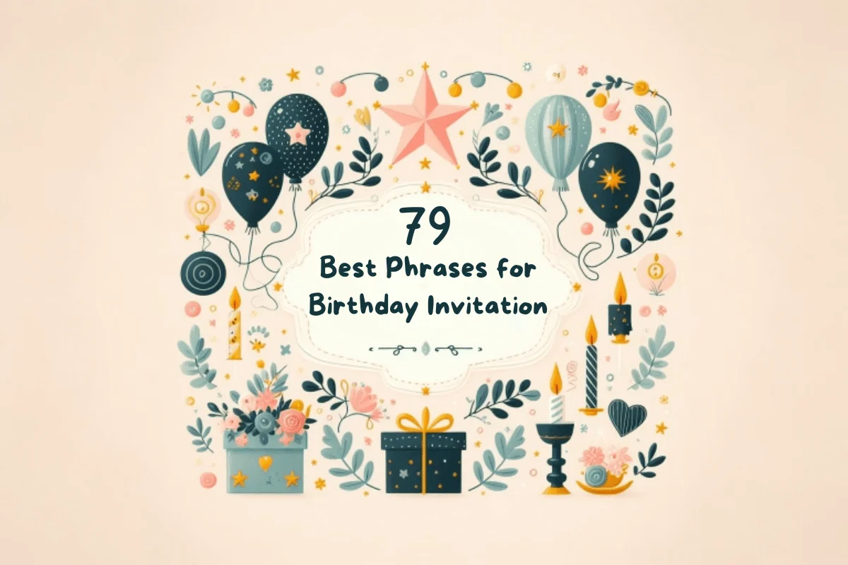 79 Best Phrases for Birthday Invitation